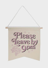 Please Leave By 9 PM Wall Hang
