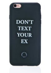 Don't Text Your Ex iPhone 6 Case