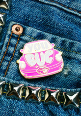 You Bug Enamel Pin
