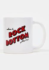 Welcome To Rock Bottom Mug