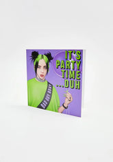 It's Party Time...Duh Card