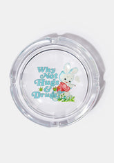 Hugs And Drugs Ashtray