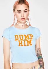 Dump Him Cropped Tee