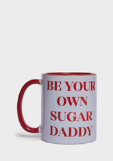 Be Your Own Sugar Daddy Mug