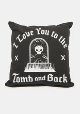 Love You To The Tomb Pillow