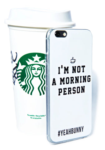 Not A Morning Person iPhone 6 Case