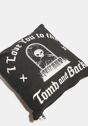 Love You To The Tomb Pillow