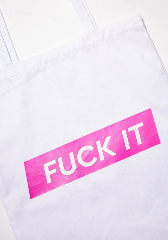 F*ck it Tote Bag