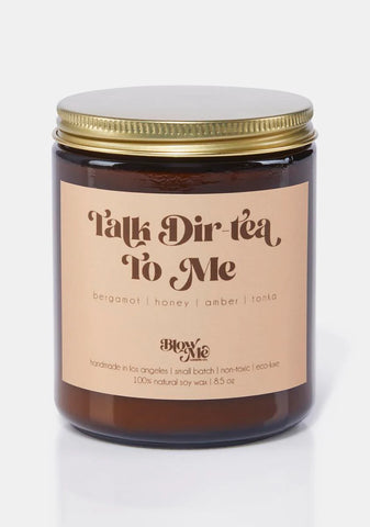 Talk Dir-Tea To Me Candle
