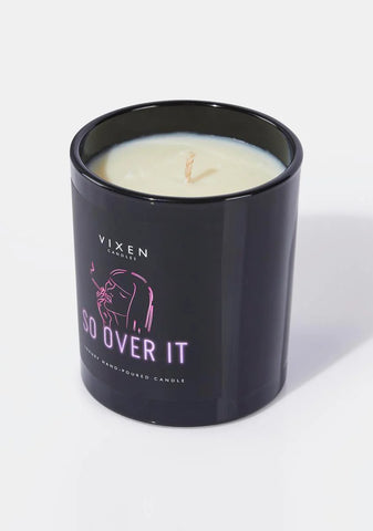 So Over It Candle