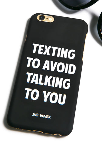 Texting to Avoid Talking to You iPhone 6 Case