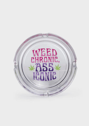 Weed Chronic Ass Iconic Ashtray