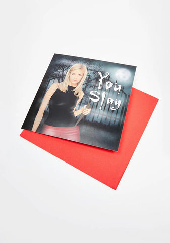 Buffy You Slay Card