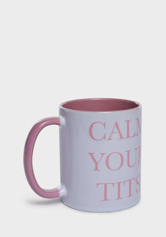 Calm Your Tits Mug
