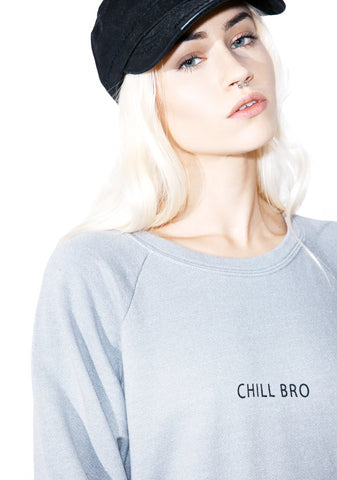 Chill Bro Sweatshirt