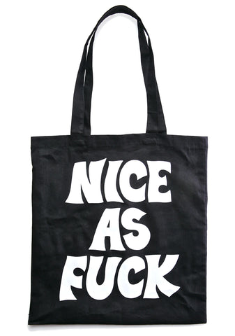 Nice As Fuck Tote Bag