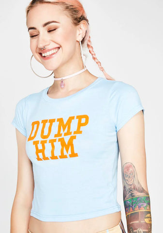 Dump Him Cropped Tee