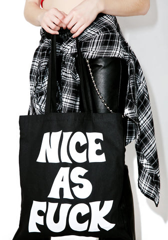 Nice As Fuck Tote Bag