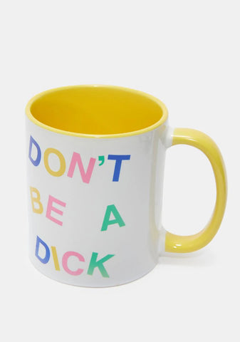 Don't Be A Dick Mug