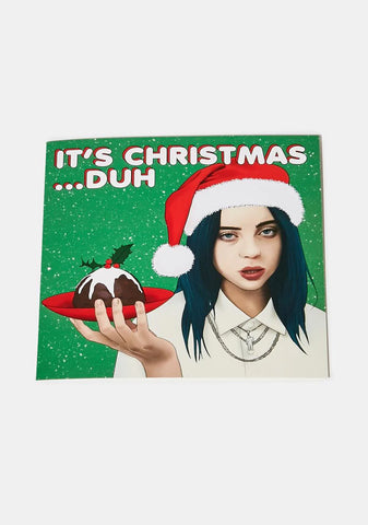 It's Christmas...Duh Greeting Card