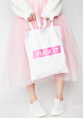F*ck it Tote Bag