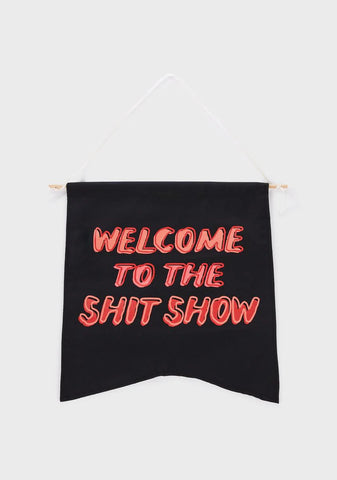 Welcome To The Shit Show Wall Hang