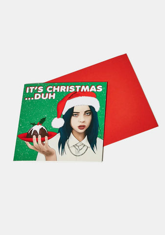 It's Christmas...Duh Greeting Card