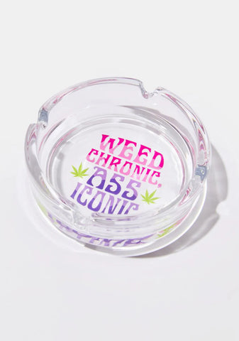 Weed Chronic Ass Iconic Ashtray