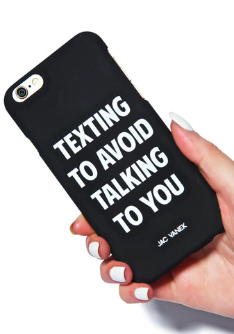 Texting to Avoid Talking to You iPhone 6 Case